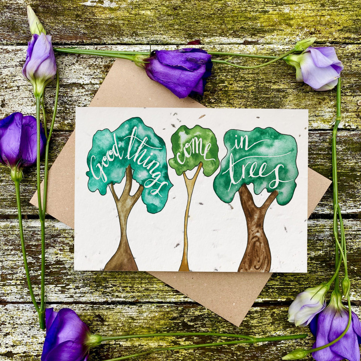 Good Things Come In Trees - Plantable Wildflower Card | Greetings Card - The Naughty Shrew